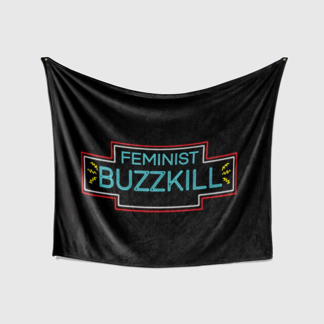 Feminist Buzzkill Blnkt f8a7d
